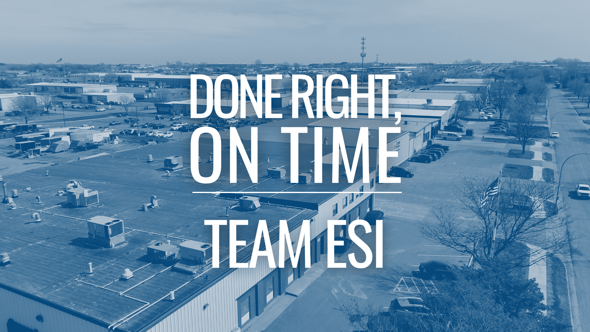 Done Right, On Time Team ESI